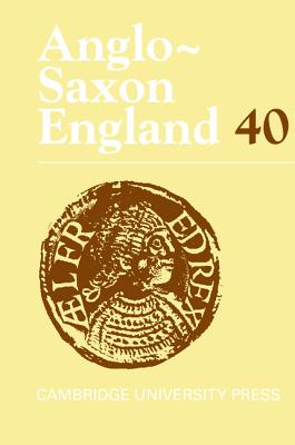 Anglo-Saxon England: Volume 40 - Godden, Malcolm (Editor), and Keynes, Simon (Editor)