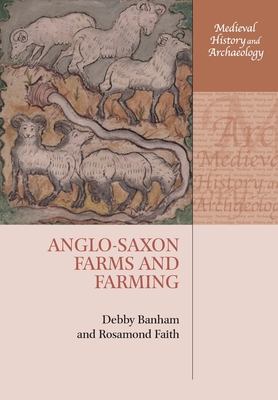 Anglo-Saxon Farms and Farming - Banham, Debby, and Faith, Rosamond