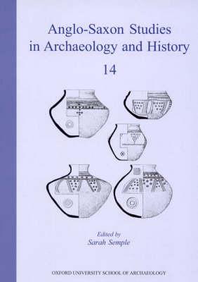 Anglo-Saxon Studies in Archaeology and History: Volume14 - Early Medieval Mortuary Practices - Semple, Sarah, and Williams, Howard