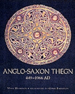 Anglo-Saxon Theign: AD 449-1066 - Harrison, Mark (Text by)