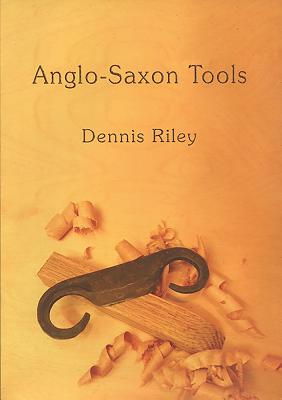 Anglo-Saxon Tools - Riley, Dennis D.
