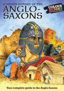 Anglo Saxons: A Heroes History of - Webb, William, and Childs, Lorraine (Editor)