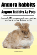 Angora Rabbit. Angora Rabbits As Pets. Angora Rabbit care, pros and cons, housing, keeping, breeding, diet and health.