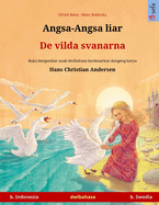 Angsa-Angsa liar - De vilda svanarna (b. Indonesia - b. Swedia): Buku anak-anak hasil adaptasi dari dongeng karya Hans Christian Andersen dalam dua bahasa