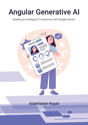 Angular Generative AI: Building an intelligent CV enhancer with Google Gemini - Ragab, Abdelfattah
