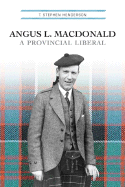 Angus L. MacDonald: A Provincial Liberal