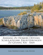 Anhang Zu Homers Odyssee, Schulausgabe: Erl?uterungen Zu Gesang XIX - XXIV