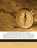 Animadversiones in Clar. Conditorum Bibliothecae Belgicae Liberius Iudicium de EO, an Novum Testamentum Sit Auctor Classicus