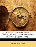 Animadversionvm Ad Graecos Avctores Volvmen Primvm [-Qvintvm] ...