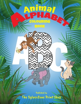 Animal Alphabet Colouring Book: Children's colouring book - learning the ABC with fun - Print Shop, Sylverzone