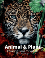 Animal and Plant Coloring Book for Adults: Stress Relieving Animal and Plant Designs for Adults 35 Premium Coloring Pages with Amazing Designs