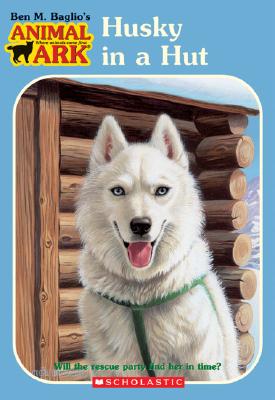 Animal Ark #36: Husky in a Hut: Husky in a Hut - Baglio, Ben M