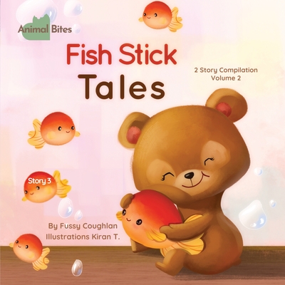 Animal Bites 2 Story Compilation Vol 2 - Fish Stick Tales & Stinky Eggs: 2 Story Compilation Vol 2 - Fish Stick Tales & Stinky Eggs - Coughlan, Fussy