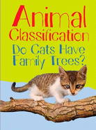 Animal Classification: Do Cats Have Family Trees?