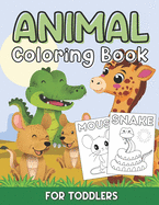 Animal Coloring Book for Toodlers: A Simple Coloring Books for Kids Ages 2-4