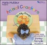 Animal Crackers in My Soup: The Songs of Shirley Temple