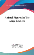 Animal Figures In The Maya Codices