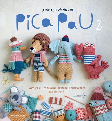 Animal Friends of Pica Pau 2: Gather All 20 Original Amigurumi Characters - Schenkel, Yan