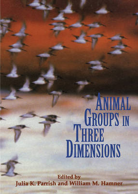 Animal Groups in Three Dimensions: How Species Aggregate - Parrish, Julia K (Editor), and Hamner, William M (Editor)