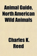 Animal Guide, North American Wild Animals - Reed, Charles K