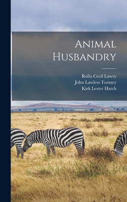 Animal Husbandry - Hatch, Kirk Lester, and Tormey, John Lawless, and Lawry, Rolla Cecil