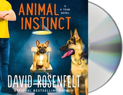 Animal Instinct: A K Team Novel - Rosenfelt, David, and Berman, Fred (Read by)