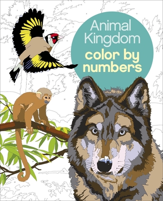Animal Kingdom Color by Numbers - Sanders, Martin, and Olbey, Arpad