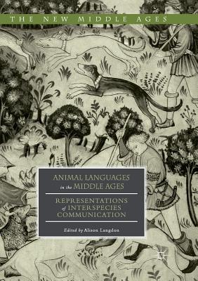 Animal Languages in the Middle Ages: Representations of Interspecies Communication - Langdon, Alison (Editor)