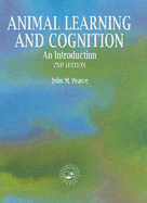 Animal Learning and Cognition - Pearce, John M