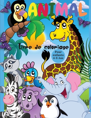 Animal Livre de coloriage: Des animaux incroyablement mignons et ...