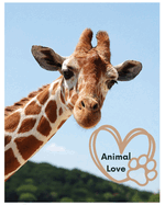 Animal Love: A picture book for Seniors with dementia or Alzheimer's patients. Cute photos of animals with uplifting quotes in large print.
