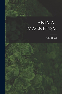 Animal Magnetism - Binet, Alfred