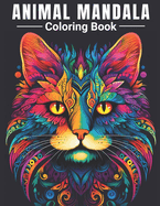 Animal Mandala Coloring Book: Relaxing Coloring Book For Adults And Teens Cute Animal Designs For Mindfulness And Stress-Relief