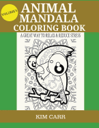 Animal Mandala Coloring Book (Volume 5): A Great Way to Relax & Reduce Stress