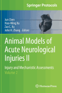 Animal Models of Acute Neurological Injuries II: Injury and Mechanistic Assessments, Volume 2