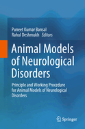 Animal Models of Neurological Disorders: Principle and Working Procedure for Animal Models of Neurological Disorders