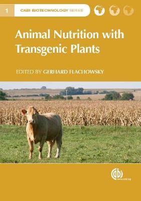 Animal Nutrition with Transgenic Plants - De Loose, Marc (Contributions by), and Flachowsky, Gerhard (Editor), and Liu, Yi (Contributions by)