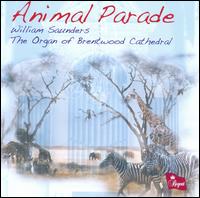 Animal Parade - William Saunders (organ)