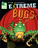 Animal Planet the Most Extreme Bugs - Discovery Channel, and Nichols, Catherine (Editor), and Mohs, Kevin (Foreword by)