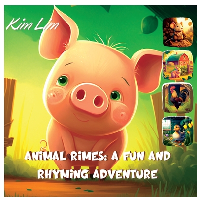 Animal Rimes: A Fun and Rhyming Adventure - Lim, Kim