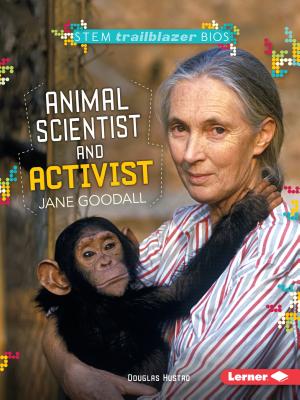 Animal Scientist and Activist Jane Goodall - Hustad, Douglas