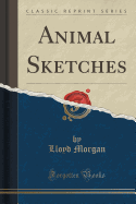 Animal Sketches (Classic Reprint)