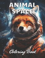 Animal Space Coloring Book: 100+ Coloring Pages for Relaxation, Stress Relief and Creativity
