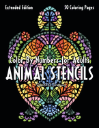 ANIMAL STENCILS Color By Number: Activity Coloring Book for Adults Relaxation and Stress Relief