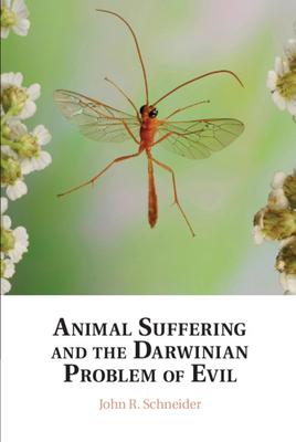 Animal Suffering and the Darwinian Problem of Evil - Schneider, John R.