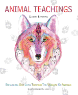 Animal Teachings: Enhancing Our Lives Through the Wisdom of Animals