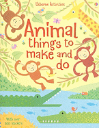Animal Things to Make and Do