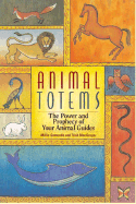 Animal Totems: The Power and Prophecy of Your Animal Guides - Gemondo, Millie, and MacGregor, Trish