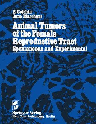 Animal Tumors of the Female Reproductive Tract: Spontaneous and Experimental - Cotchin, E, and Marchant, J