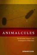 Animalcules: The Activities, Impacts, and Investigators of Microbes